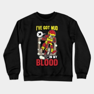 I ve got Mud in my Blood Motocross Dirt Bike Dirt Biking Crewneck Sweatshirt